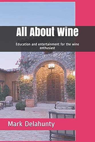 All About Wine Education and Entertainment for the Wine Enthusiast