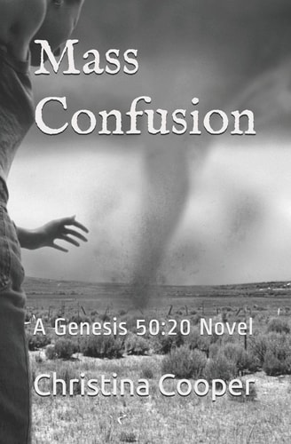Mass Confusion A Genesis 50:20 Novel