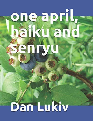 One April, Haiku and Senryu