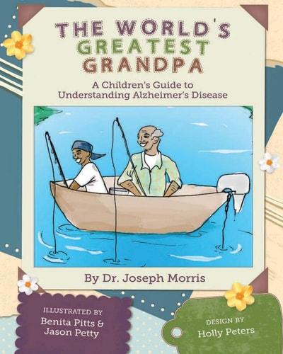 The World's Greatest Grandpa A Children's Guide to Understanding Alzheimer's Disease