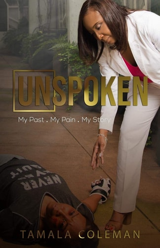 Unspoken My Pain. My Past. My Story