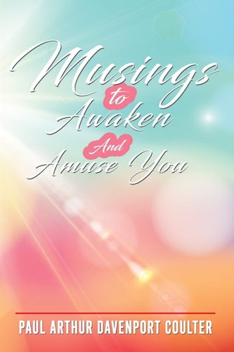 Musings to Awaken And Amuse You