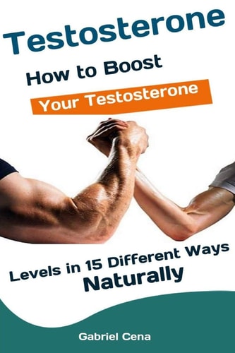 Testosterone How to Boost Your Testosterone Levels in 15 Different Ways Naturally