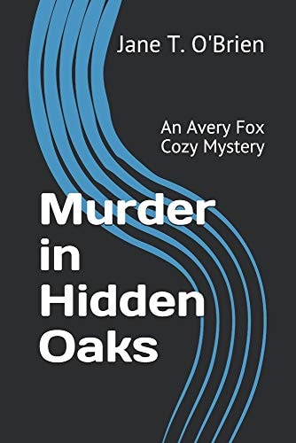 Murder in Hidden Oaks An Avery Fox Cozy Mystery