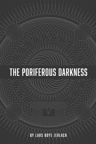 The Poriferous Darkness
