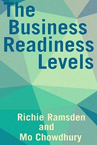 The Business Readiness Levels Balance Skills, Manage Risk and Demonstrate Progress with a Simple Venture Benchmark