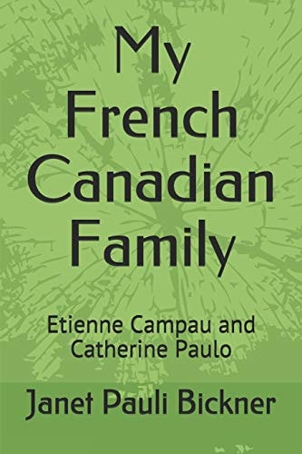 My French Canadian Family Etienne Campau and Catherine Paulo