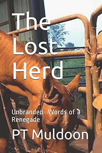 The Lost Herd Unbranded -Words of a Renegade