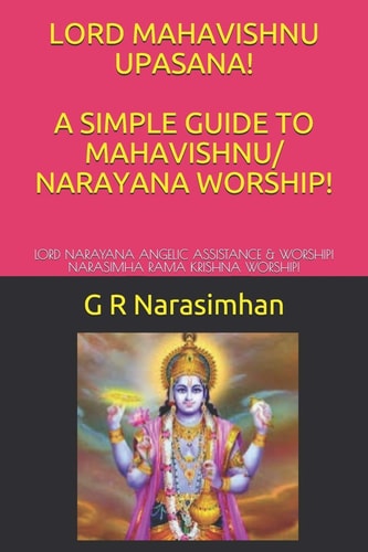 Lord Mahavishnu Upasana! a Simple Guide to Mahavishnu/ Narayana Worship! Lord Narayana Angelic Assistance & Worship! Narasimha Rama Krishna Worship!