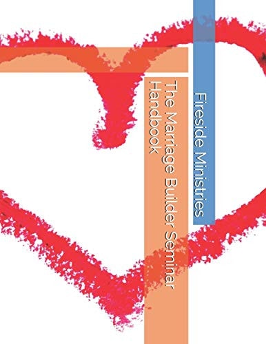 The Marriage Builder Seminar Handbook