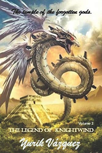 The Temple of the Forgotten Gods The Legend of Knightwind.