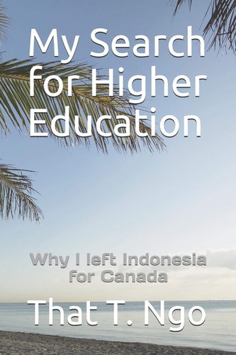 My Search for Higher Education Why I Left Indonesia for Canada