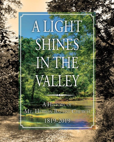 A Light Shines In The Valley Mt. Hebron Baptist Church Centennial