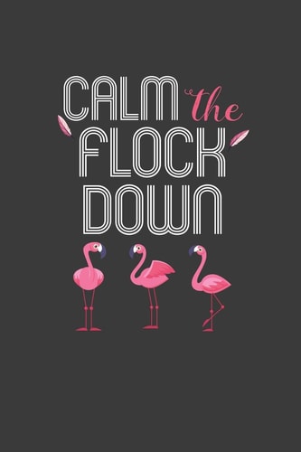 Calm The Flock Down Summer Vibes Flamingo Gift