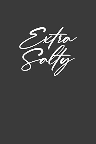 Extra Salty Sassy Sarcastic Gift