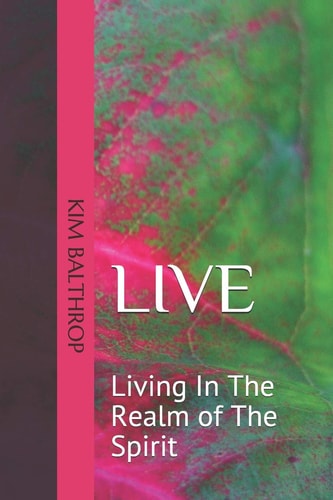 Live Living in the Realm of the Spirit