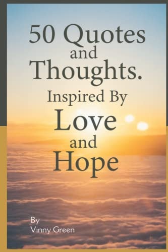 50 Quotes and Thoughts, Inspired By Love and Hope