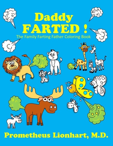 Daddy Farted ! The Family Farting Father Coloring Book