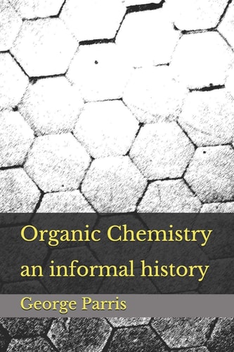 Organic Chemistry An Informal History