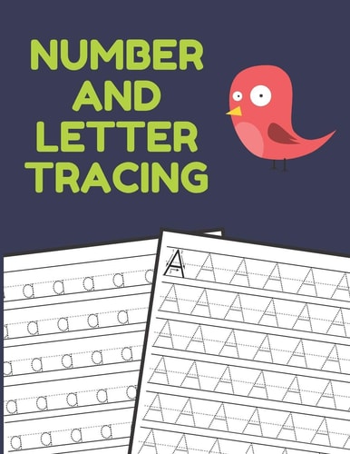 Number and Letter Tracing Alphabet and Number Tracing Books Workbook for Preschoolers Kindergarten and Kids Ages 3-5 (Volume 3)