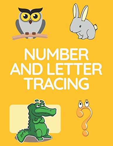 Number and Letter Tracing Alphabet and Number Tracing Books Workbook for Preschoolers Kindergarten and Kids Ages 3-5 (Volume 5)