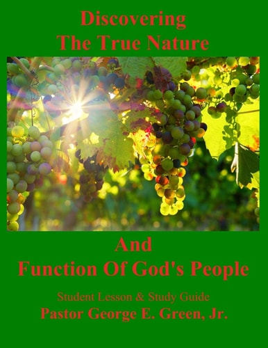Discovering The True Nature And Function Of God's People Student Guide