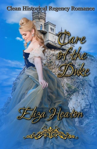Care of the Duke Clean Historical Regency Romance