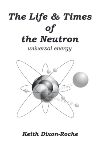 The Life & Times of the Neutron Universal Energy
