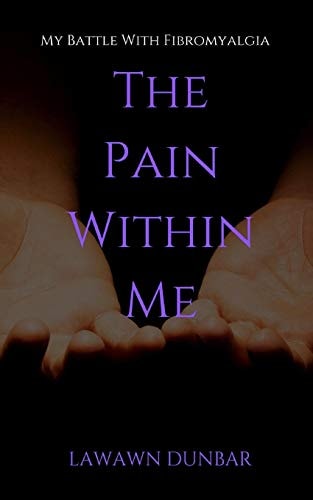 The Pain Within Me My Battle with Fibromyalgia