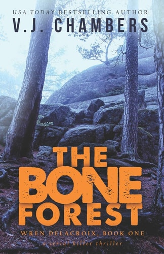 The Bone Forest A Serial Killer Thriller