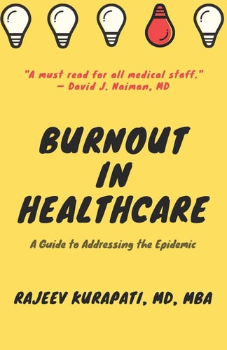 Burnout in Healthcare A Guide to Addressing the Epidemic