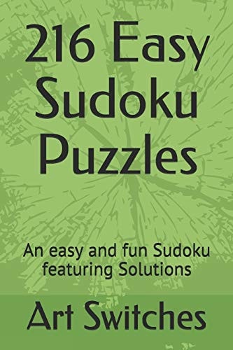 216 Easy Sudoku Puzzles An Easy and Fun Sudoku Featuring Solutions