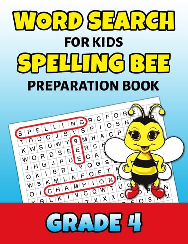 Word Search For Kids Spelling Bee Preparation Book Grade 4 4th Grade Spelling Workbook Fun Puzzle Book Fourth Grade Teacher Student Class Homeschool