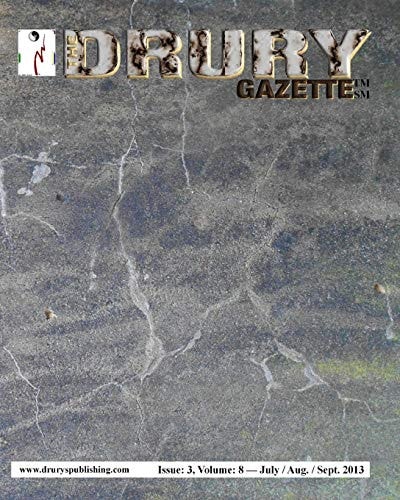 The Drury Gazette Issue 3, Volume 8 - July / August / September 2013