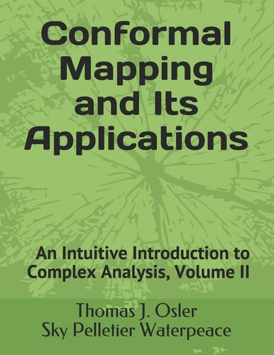 An Intuitive Introduction to Complex Analysis Volume 2, Draft Version 1
