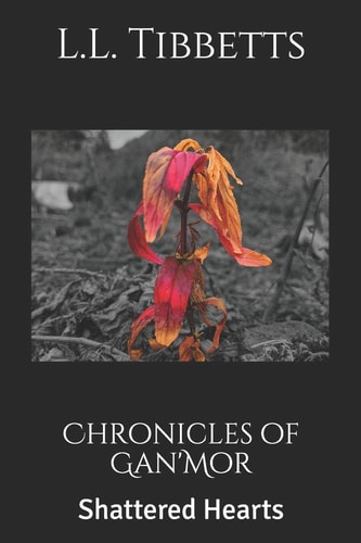 Chronicles of Gan'Mor Shattered Hearts