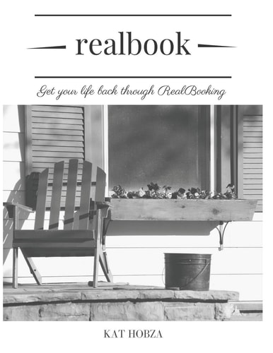 RealBook Get Your Life Back Through RealBooking