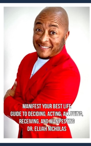 Manifest Your Best Life Guide to Deciding, Acting, Allowing, Receiving, and Manifesting