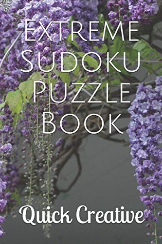 Extreme Sudoku Puzzle Book Floral 16 X 16 Mega Sudoku Featuring 50 HARD Sudoku Puzzles and Answers