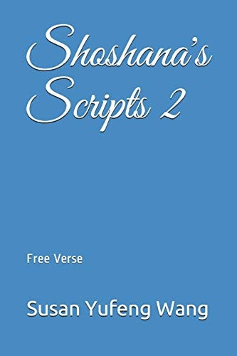 Shoshana's Scripts 2 Free Verse