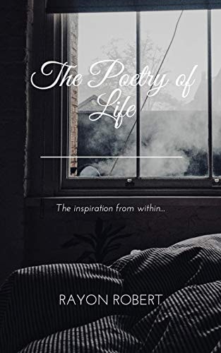 The Poetry of 'LIFE' The Inspiration from Within...
