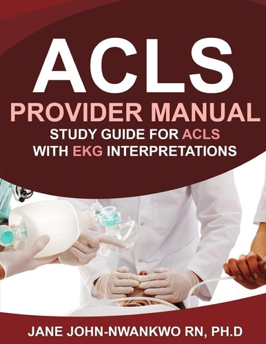 ACLS Provider Manual Study Guide for ACLS with EKG Interpretations