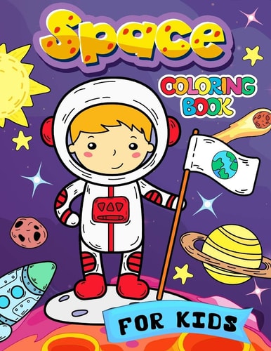 Space Coloring Book for Kids Alien, Rockets, Outer Space, Planets, Astronauts Coloring Book for Children