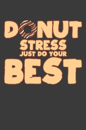 Donut Stress Just Do Your Best Teacher Motivational Inspiration Gift