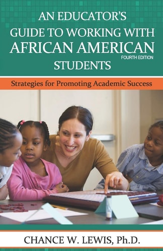 An Educator's Guide to Working with African American Students Strategies for Promoting Academic Achievement