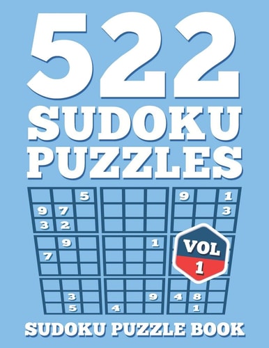 SUDOKU Puzzle Book 522 SUDOKU Puzzles For Adults: Easy, Medium & Hard For Sudoku Lovers (Instructions & Solutions Included)