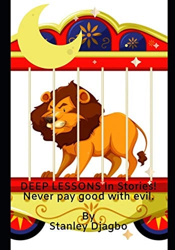 DEEP LESSONS in Stories! Never Pay Good with Evil.