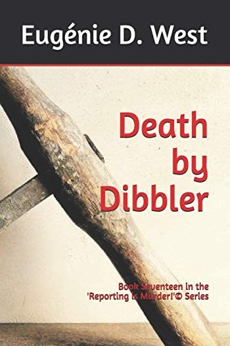 Death by Dibbler Book Seventeen in the 'Reporting Is Murder!'(c) Series