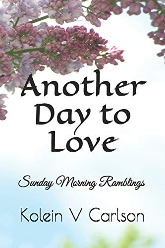 Another Day to Love Sunday Morning Ramblings