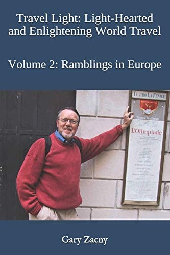 Travel Light Light-Hearted and Enlightening World Travel: Volume 2: Rambles in Europe